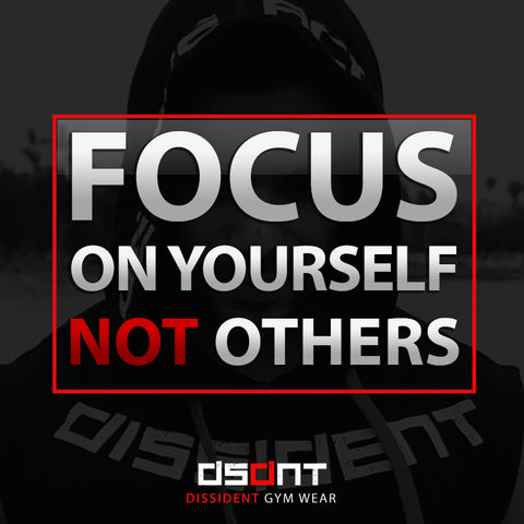 Focus On Yourself NOT Others
