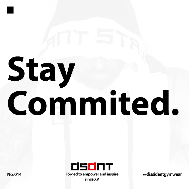 Stay Committed.