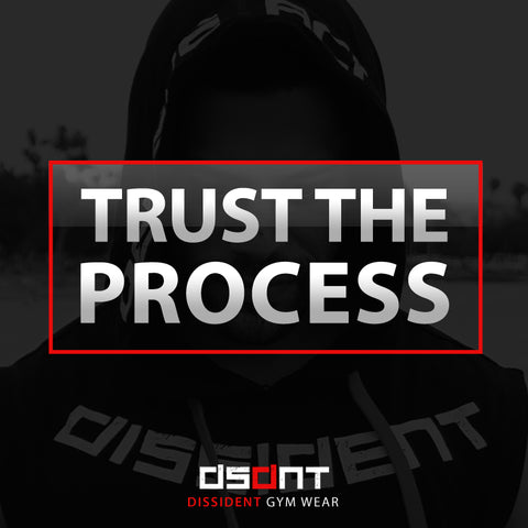Trust The Process!
