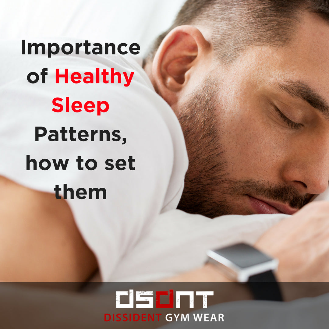 Importance of Healthy Sleep Patterns;  How To Set Them