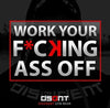 Work Your F*cking Ass Off