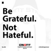 “BE GRATEFUL. NOT HATEFUL.