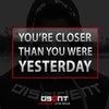 You're Closer Than You Were Yesterday
