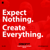 Expect Nothing Create Everything