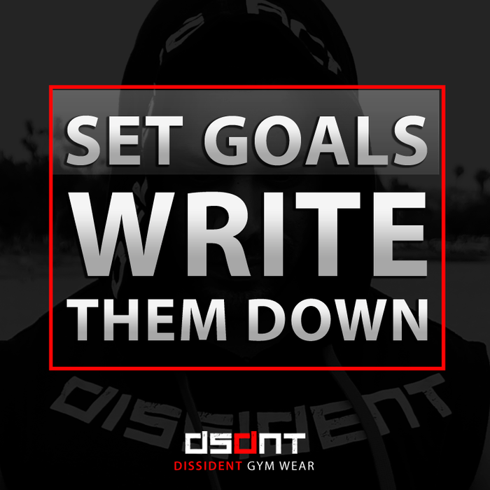 GOALS. Write Them Down!