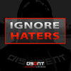 IGNORE HATERS