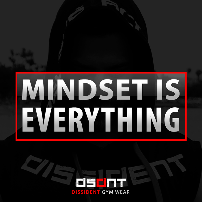 MINDSET IS EVERYTHING