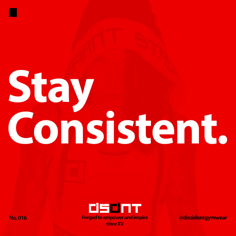 Stay Consistent