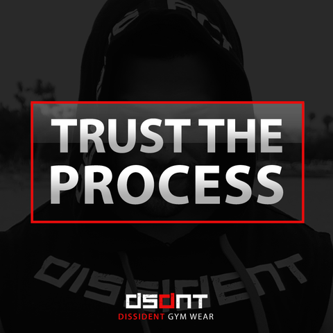 Trust The Process!