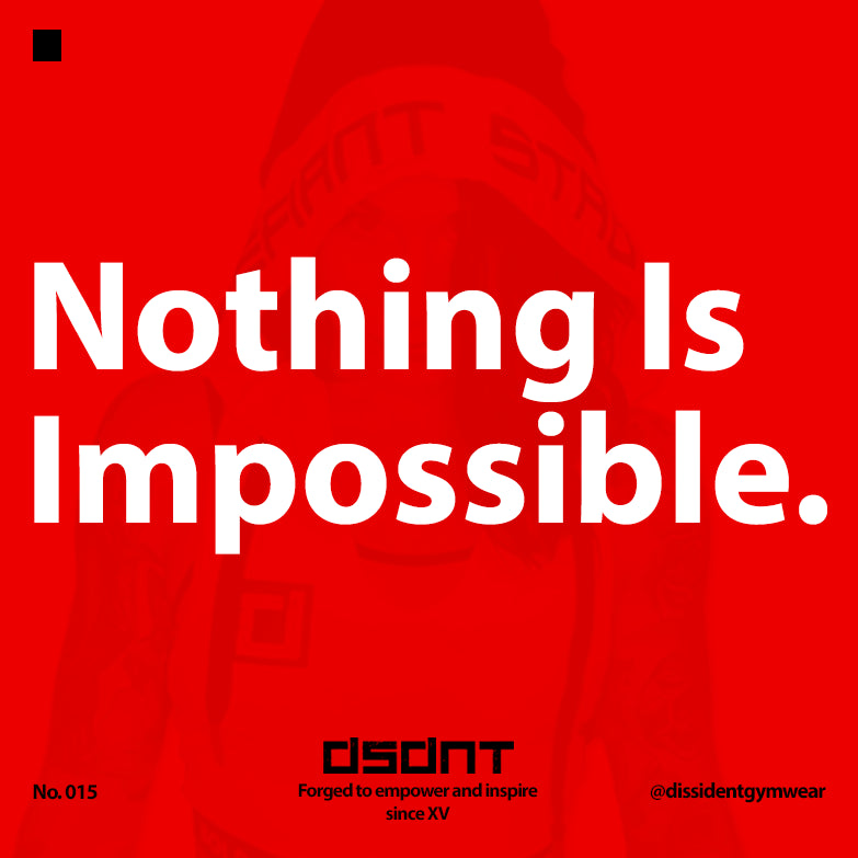 Nothing Is Impossible