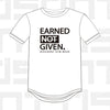 Performance Tee -Earned Not Given - White