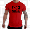 Men's Tee - F*CK AVERAGE