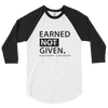 Raglan - EARNED NOT GIVEN - Unisex