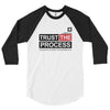 Trust The Process 3/4 sleeve raglan shirt