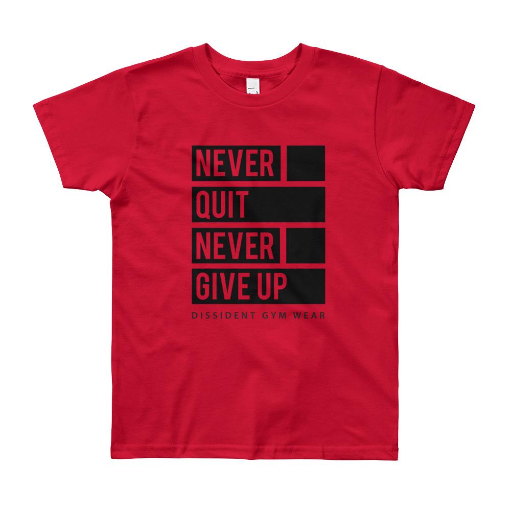 Never Quit. Never Give Up. Youth Short Sleeve T-Shirt 8-12yrs