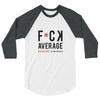 Raglan - F*CK AVERAGE - Unisex