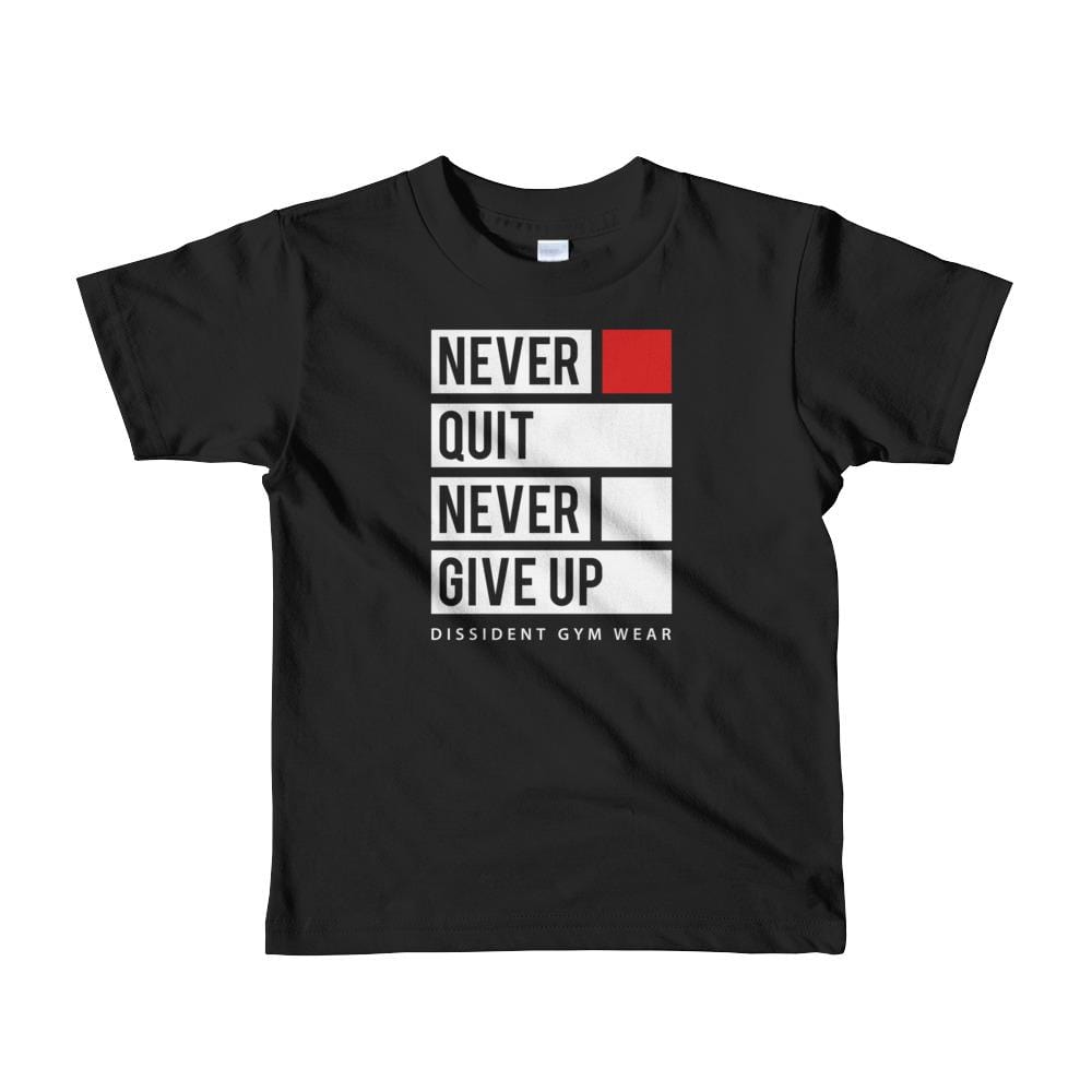 Never Quit. Never Give UpShort sleeve kids t-shirt 2-4