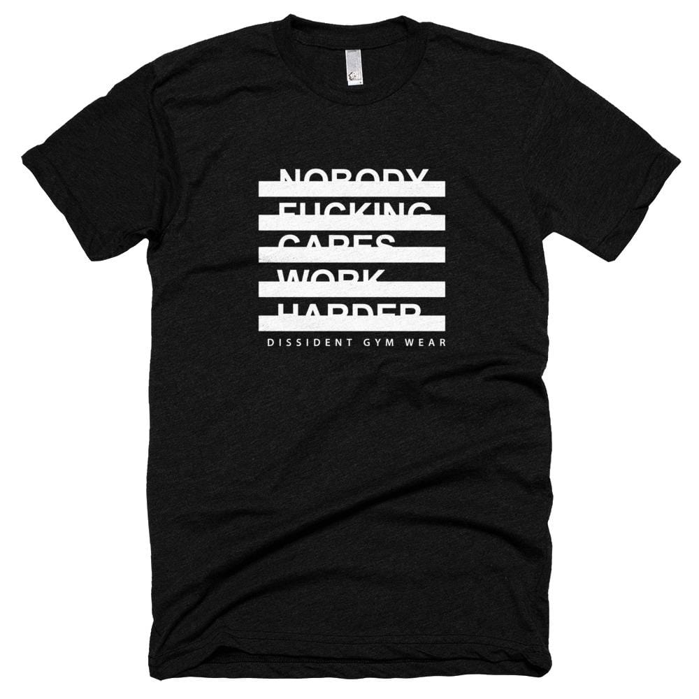 Nobody F*cking Cares Work Harder