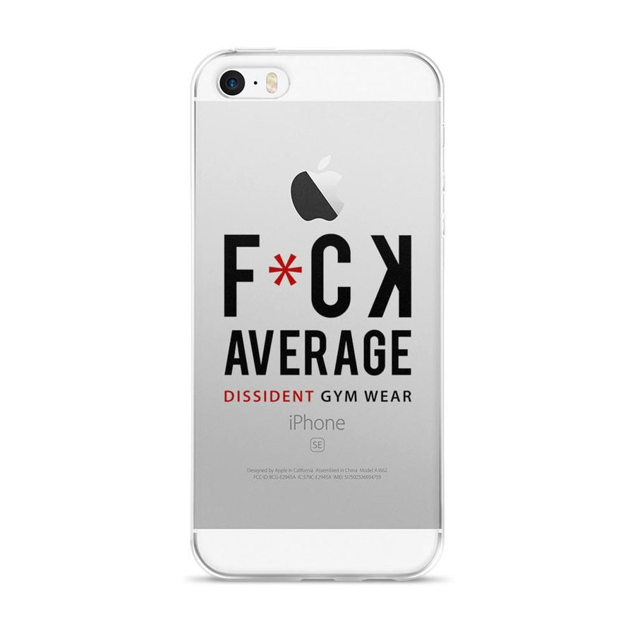 F*CK AVERAGE - iPhone 5/5s/Se, 6/6s, 6/6s Plus, 7/7Plus Case