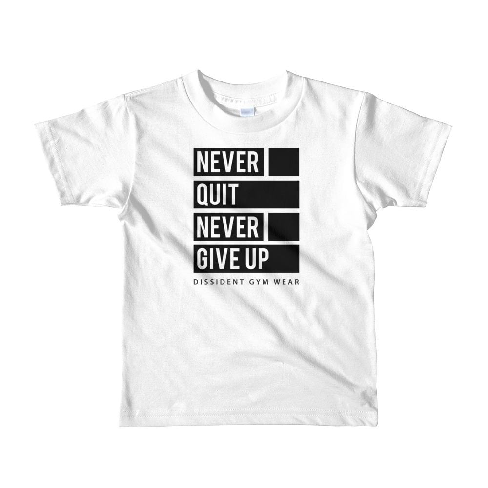 Never Quit. Never Give UpShort sleeve kids t-shirt 2-4