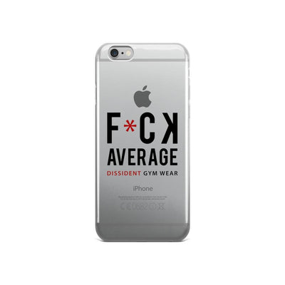 F*CK AVERAGE - iPhone 5/5s/Se, 6/6s, 6/6s Plus, 7/7Plus Case